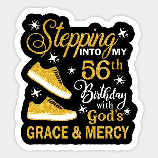 Stepping Into My 56th Birthday With God's Grace & Mercy Bday Sticker